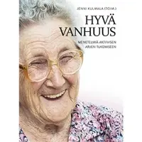 Hyvä vanhuus - Menetelmiä aktiivisen arjen tukemiseen