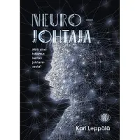 Leppälä, Neurojohtaja - Mitä aivotutkimus kertoo johtamisesta?