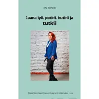Tuominen, Jaana lyö, potkii, hutkii ja tutkii - Rikosylikonstaapeli Jaana Lindegrenin tutkimuksia 1. osa