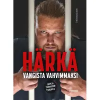 Docendo Törrö, Härkä - Vangista vahvimmaksi