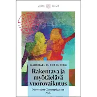 Rosenberg, Rakentava ja myötäelävä vuorovaikutus - Nonviolent communication NVC