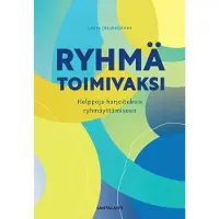 Jääskeläinen, Ryhmä toimivaksi - Helppoja harjoituksia ryhmäyttämiseen