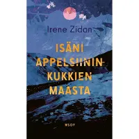 Isäni appelsiininkukkien maasta