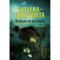 Koskaan et voi tietää