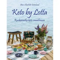 Grönlund, Keto by Lotta - Ruokamatka keto-maailmaan
