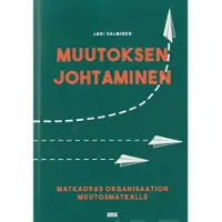 Salminen, Muutoksen johtaminen - Matkaopas organisaation muutosmatkalle