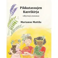 Mattila, Pikkutassujen kasvikirja - Villiyrttejä etsimässä