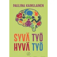 Kainulainen, Syvä työ - hyvä työ