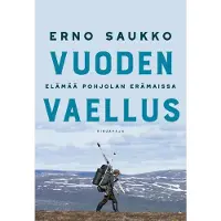Kirjapaja Saukko, Vuoden vaellus - Elämää Pohjolan erämaissa