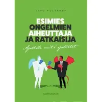 Kultanen, Esimies ongelmien aiheuttaja ja ratkaisija - Ajattele mitä ajattelet