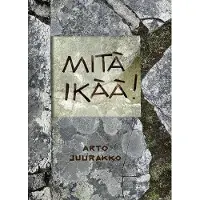 Juurakko, Mitä ikää!