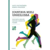 Kustannus oy Duodecim Pietikäinen, Joustava mieli urheilussa - Vahvista mielen taitoja urheilun tueksi