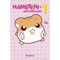 Medetai, Hamsteripäiväkirjat 1 - Jyrsijät tulevat!