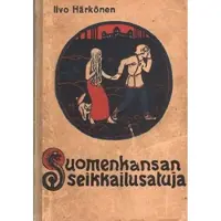 Härkönen, Suomen kansan seikkailusatuja (näköispainos)
