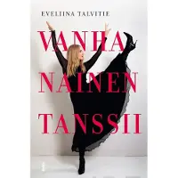 Into-Kustannus Oy Talvitie, Vanha nainen tanssii