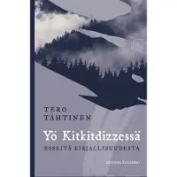 Tähtinen, Yö Kitkitdizzessä - Esseitä kirjallisuudesta