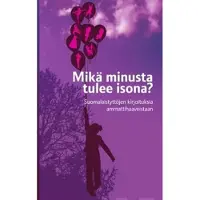 Mikä minusta tulee isona? - suomalaistyttöjen kirjoituksia ammattihaaveistaan