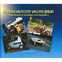 Kuusisto, Aurinkoautosta Velomobiiliin - kokemuksia ja kokeiluja uusenergialla - kokemuksia ja kokeiluja uusenergialla