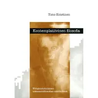 Koistinen, Kontemplatiivinen filosofia - Wittgensteinilaisen uskonnonfilosofian näkökulmia