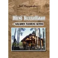 Haapa-aho, Hirsi kerrallaan - Kalajoen tsasouna kuvina