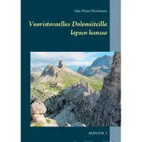 Korhonen, Vuoristovaellus Dolomiiteilla lapsen kanssa - Alta Via 2