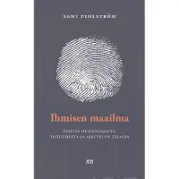 Pihlström, Ihmisen maailma - Esseitä humanismista, totuudesta ja ajattelun tilasta