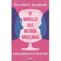 Tammi Niemelä, Ei minulla ole mitään ongelmaa - Voiko alkoholistia pelastaa?
