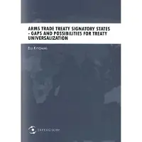 Kytömäki, Arms trade treaty signatory states - Gaps and possibilities for treaty universalization