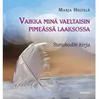 Vaikka minä vaeltaisin pimeässä laaksossa