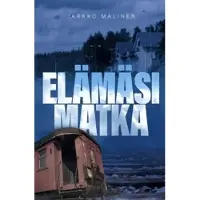 Malinen, Elämäsi matka - Pienoisromaani
