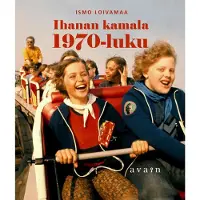 Kustannusosakeyhtiö Avain Loivamaa, Ihanan kamala 70-luku