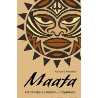 Katherine Mansfield : Maata : kertomuksia Uudesta-Seelannista