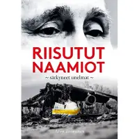 Vladimir Putin - Riisutut naamiot, särkyneet unelmat