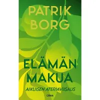 Borg, Elämänmakua - Aikuisen ateriaviisaus