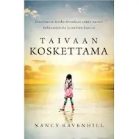 Ravenhill, Taivaan koskettama - Innoittavia tosikertomuksia erään naisen kohtaamisista Jeesuksen kanssa