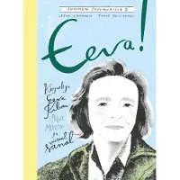 Virtanen, Eeva! - Kirjailija Eeva Kilven polut, muistot ja viisaat sanat