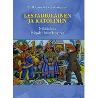 Anton, Lestadiolainen ja katolinen - Näkökulmia Pohjolan kristillisyyteen