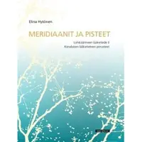 Hytönen, Lohikäärmeen lääketiede 2 - meridiaanit ja pisteet : kiinalaisen lääketieteen perusteet
