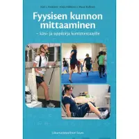 Fyysisen kunnon mittaaminen - Käsi- ja oppikirja kuntotestaajille