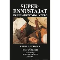 Prisma Tetlock, Superennustajat - Ennustamisen taito ja tiede