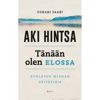 WSOY Saari, Tänään olen elossa - Kuolevan miehen päiväkirja