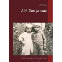 Haapa, Äiti, Unto ja minä - Elämää Uudessakylässä 1930-luvulta 1950-luvulle