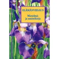 Elämänviisaus - mietelmä- ja muistikirja