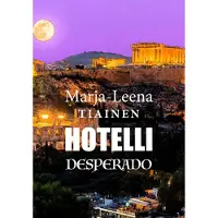Tiainen, Hotelli Desperado