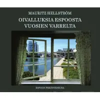 Hellström, Oivalluksia Espoosta vuosien varrelta
