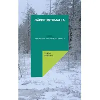 Pulkkinen, Näppituntumalla - Pakinoita vuosien varrelta