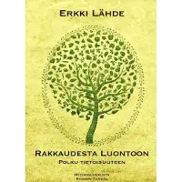 Lähde, Rakkaudesta luontoon - Polku tietoisuuteen
