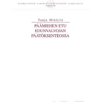 Mikkilä, Päämiehen etu edunvalvojan päätöksenteossa