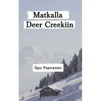 Paananen, Matkalla Deer Creekiin - On the way to Deer Creeck