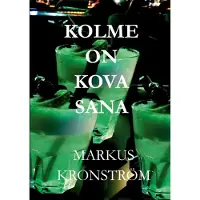 Kronström, Kolme on kova sana